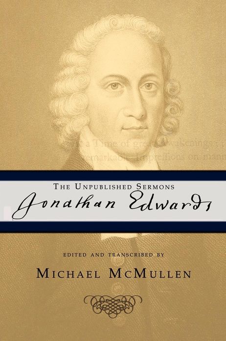 Jonathan Edwards: The Unpublished Sermons