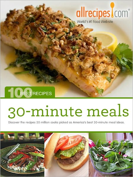 30-Minute Meals: 100 Best Recipes from Allrecipes.com