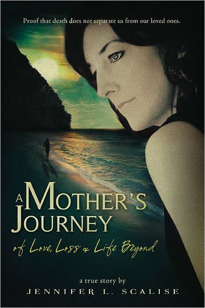 A Mother's Journey of Love, Loss & Life Beyond