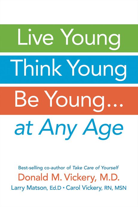 Live Young, Think Young, Be Young: . . . At Any Age