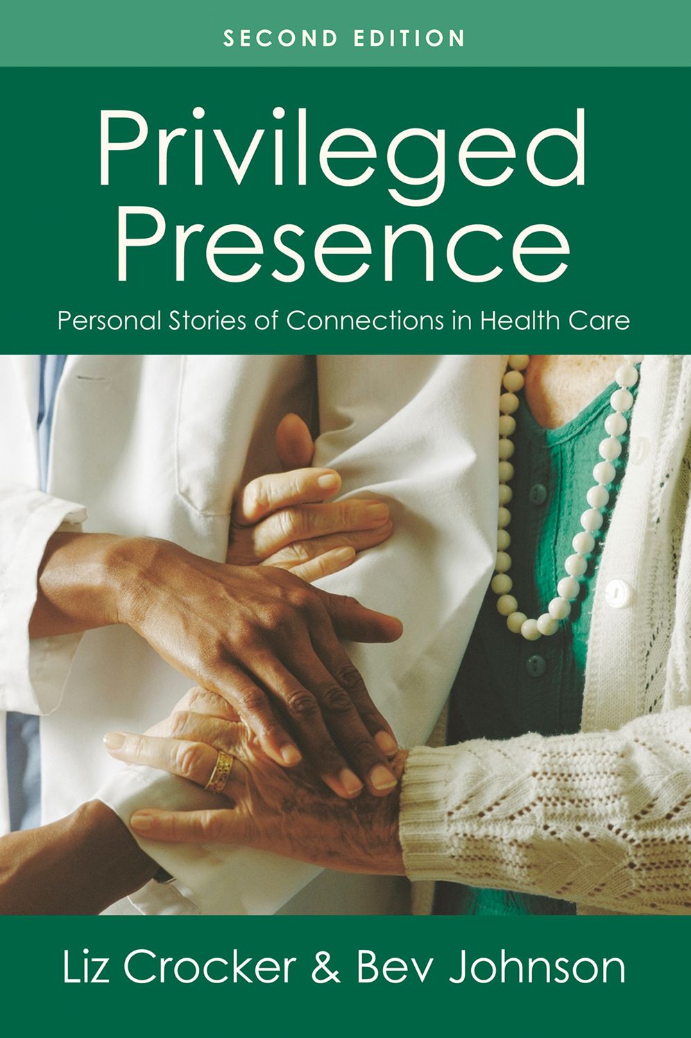 Privileged Presence: Personal Stories of Connections in Health Care