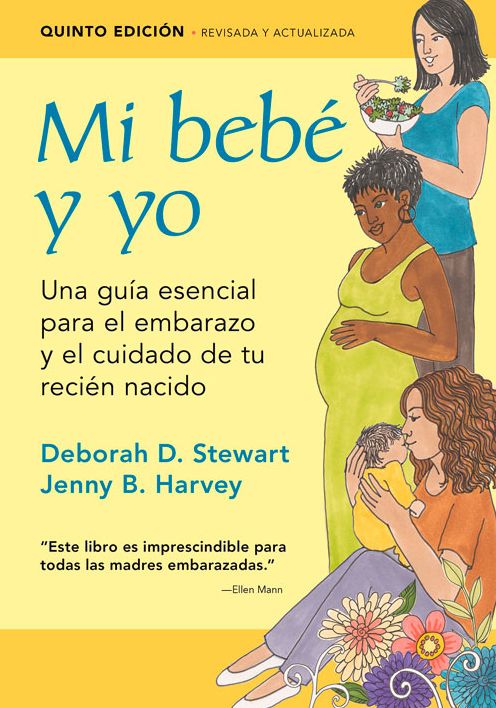 Mi bebe y yo: Una guia esencial para el embarazo y el cuidado de tu recien nacido