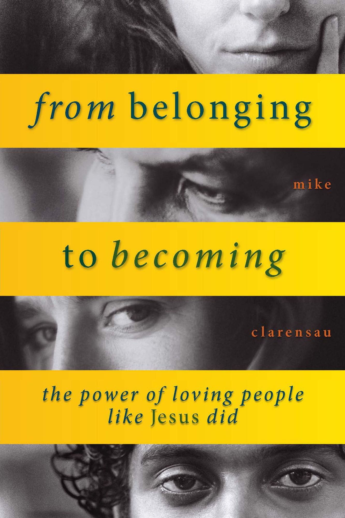From Belonging to Becoming: The Power of Loving People Like Jesus Did