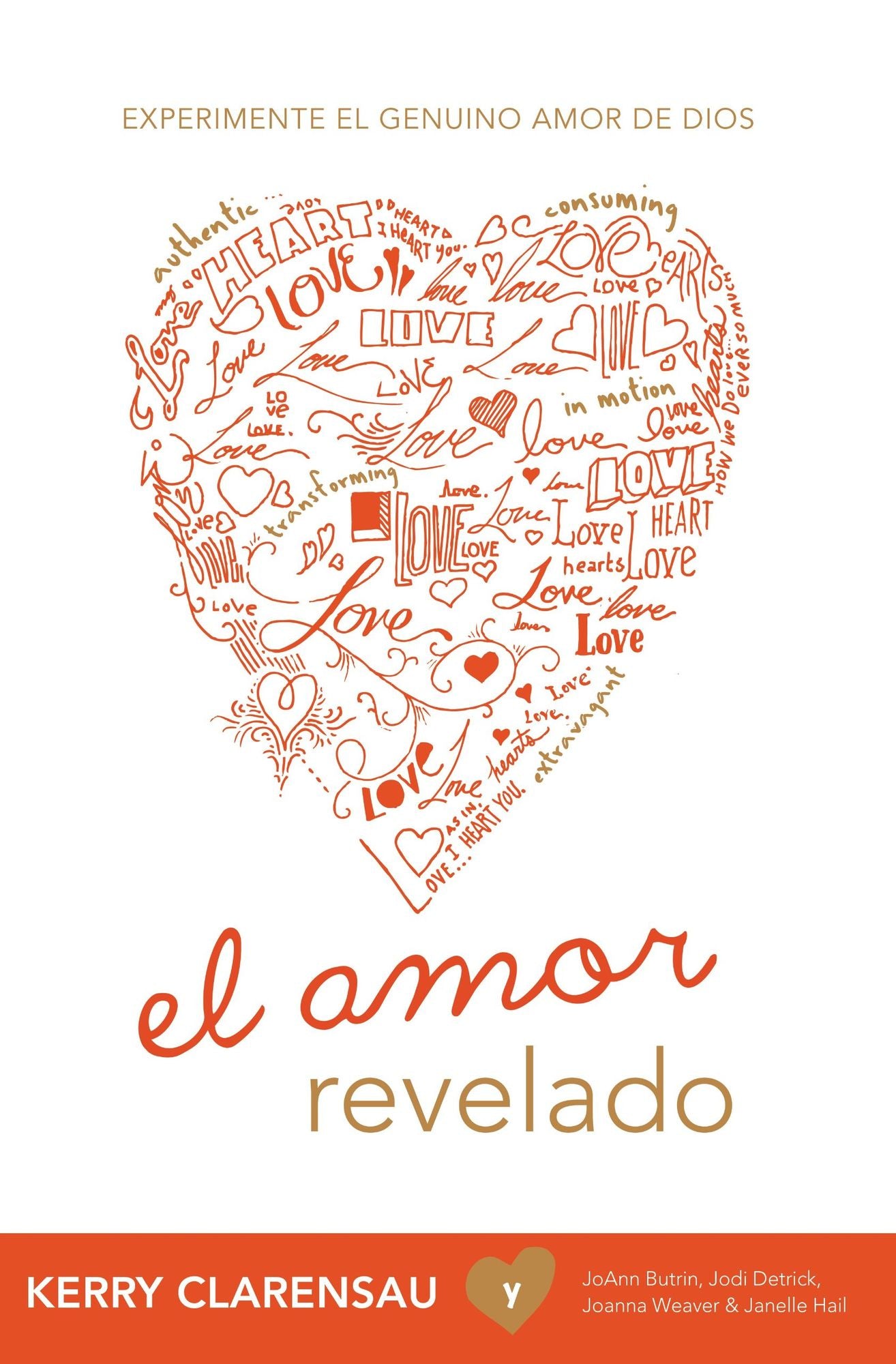 El Amor Revelado: Experimente el Genuino Amor de Dios