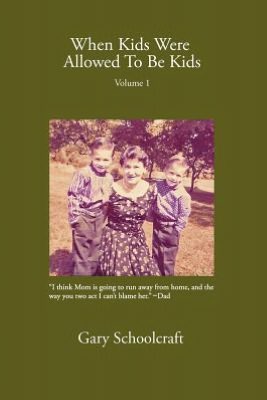 When Kids Were Allowed to by Kids: Volume 1
