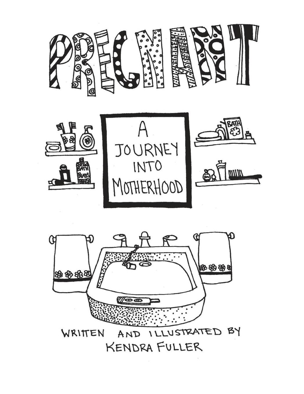 Pregnant: A Journey Into Motherhood