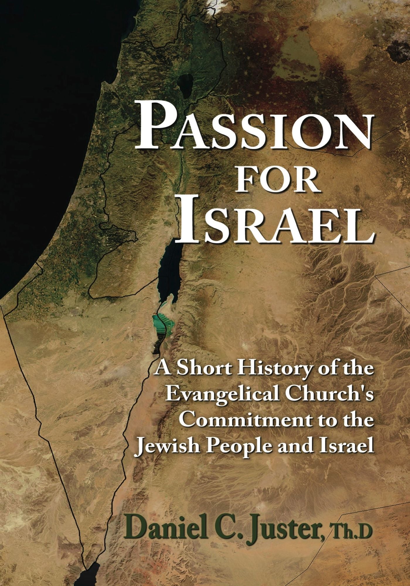 Passion for Israel: A Short History of the Evangelical Church's Support of Israel and the Jewish People