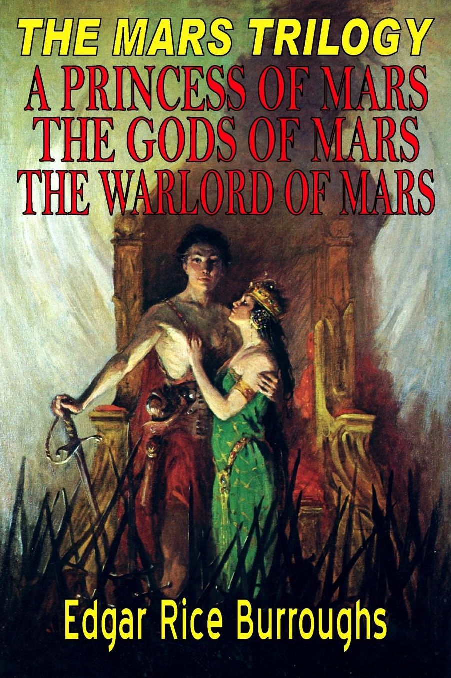 THE MARS TRILOGY: A Princess of Mars, The Gods of Mars, The Warlord of Mars