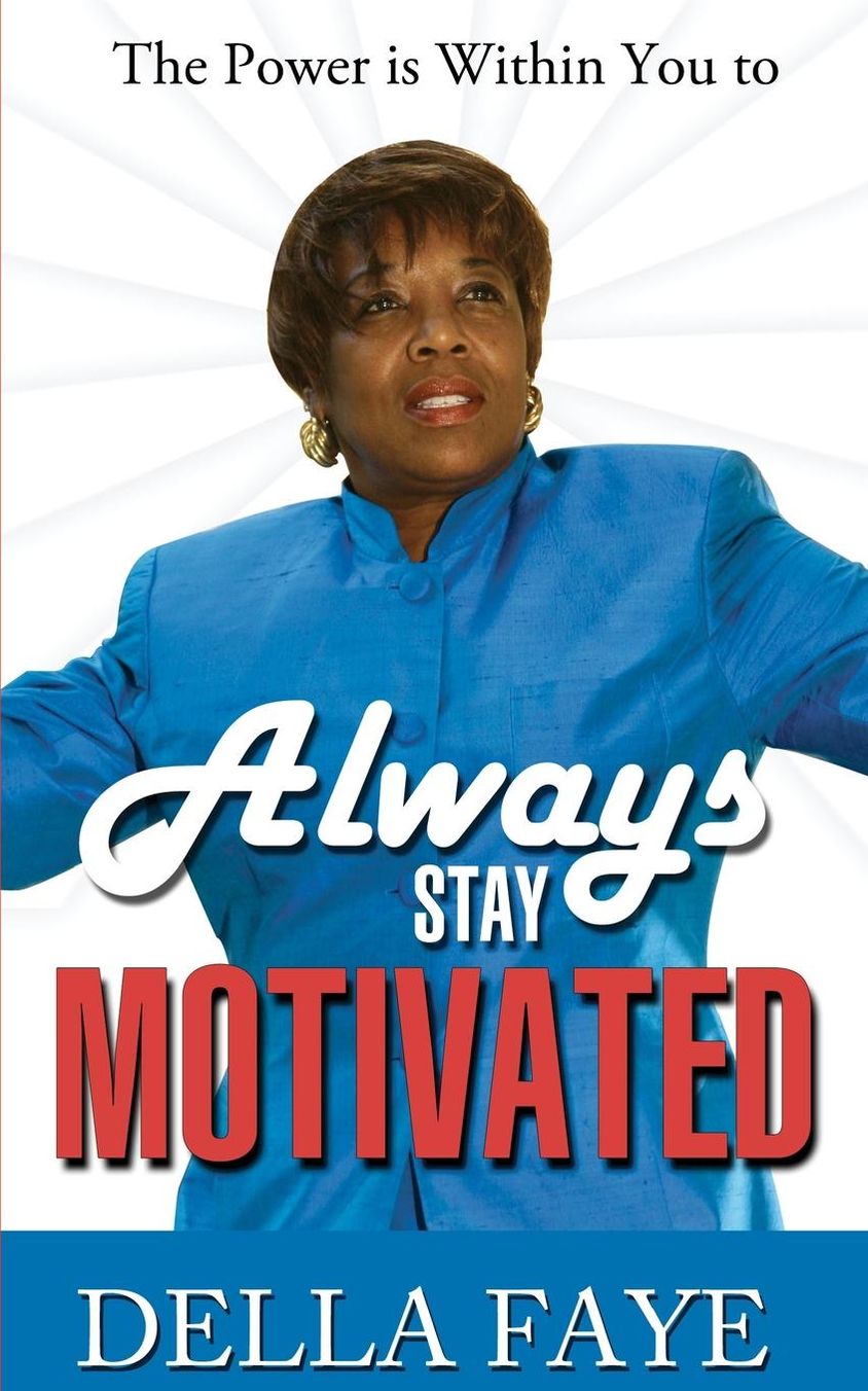 Always Stay Motivated: The Power Is Within You
