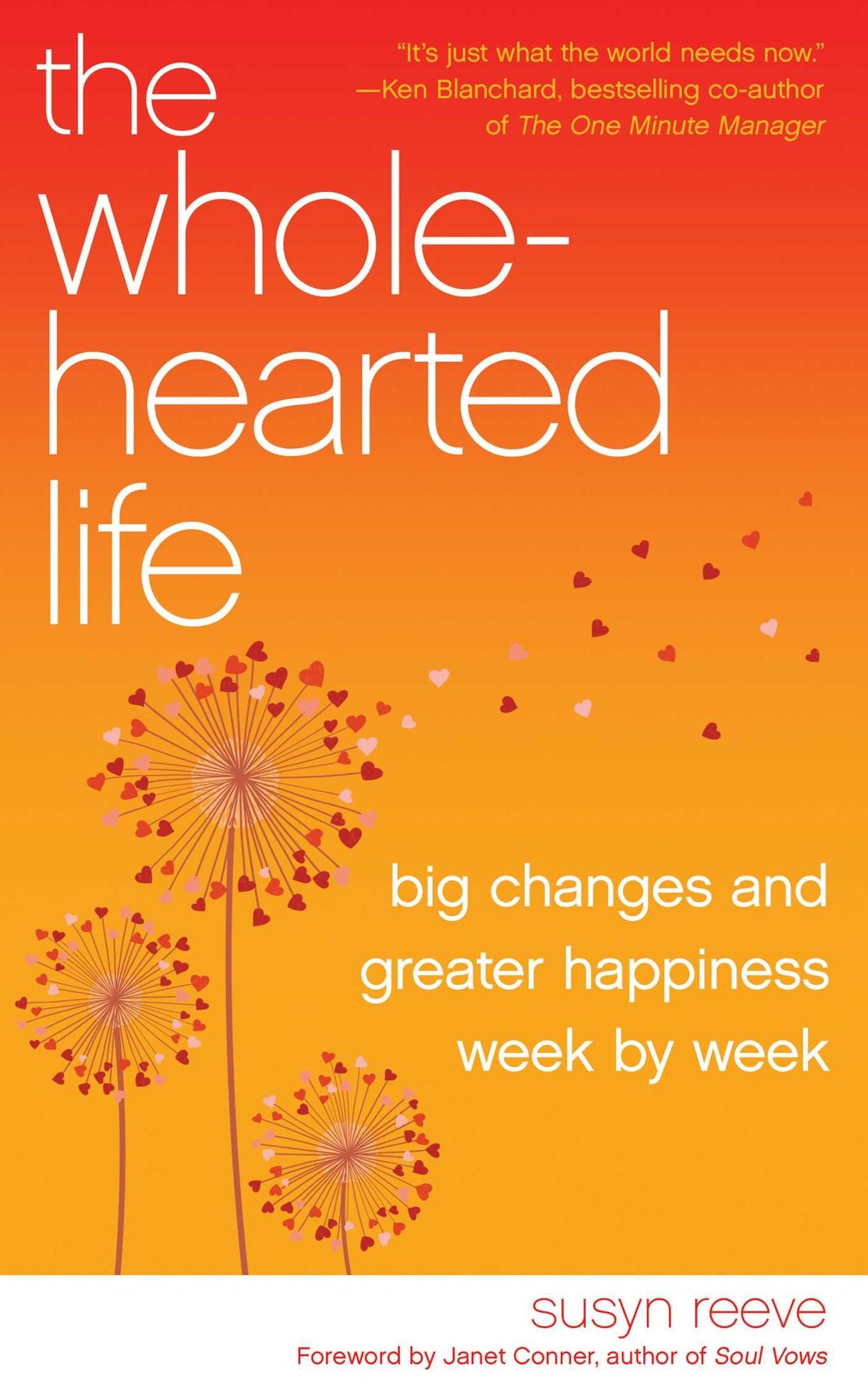 The Wholehearted Life: Big Changes and Greater Happiness Week by Week