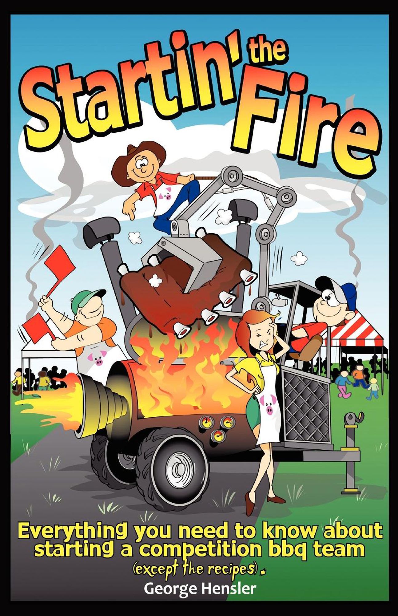 Startin' the Fire: Everything You Need to Know about Starting a Competition BBQ Team