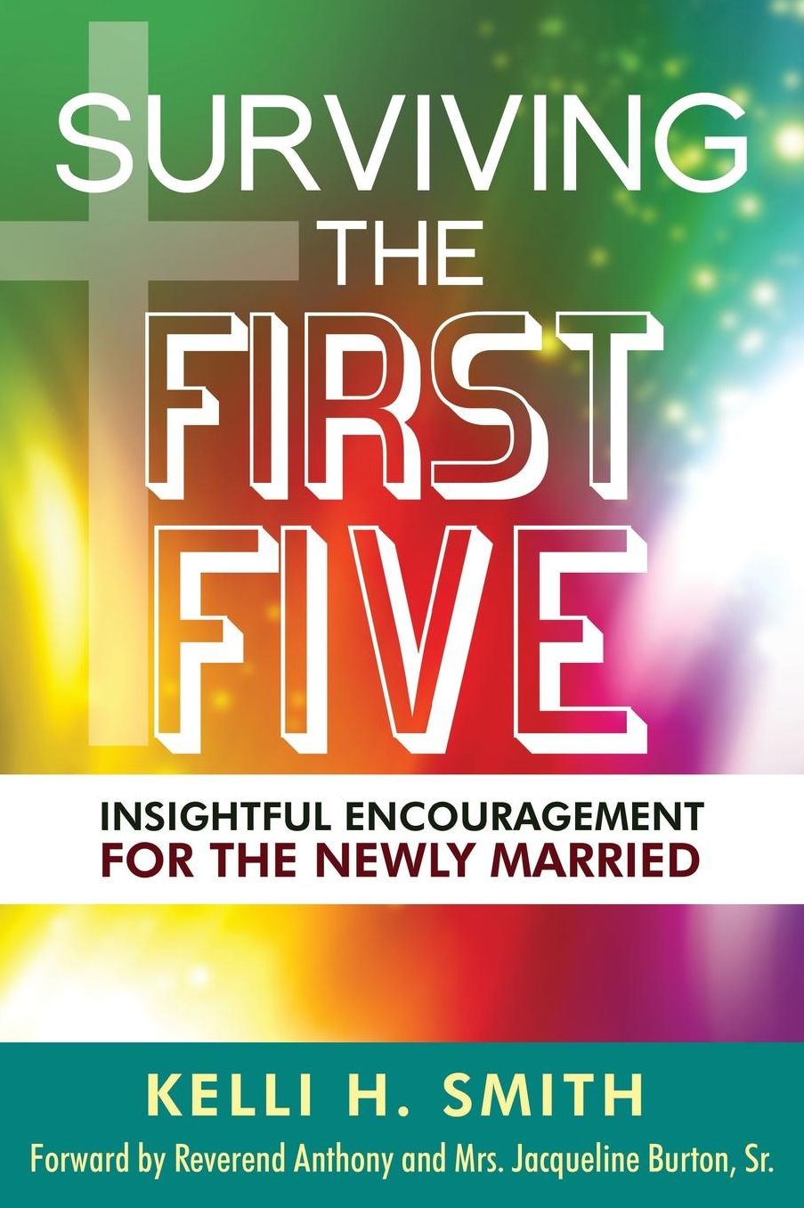 Surviving the First Five: Insightful Encouragement for the Newly Married