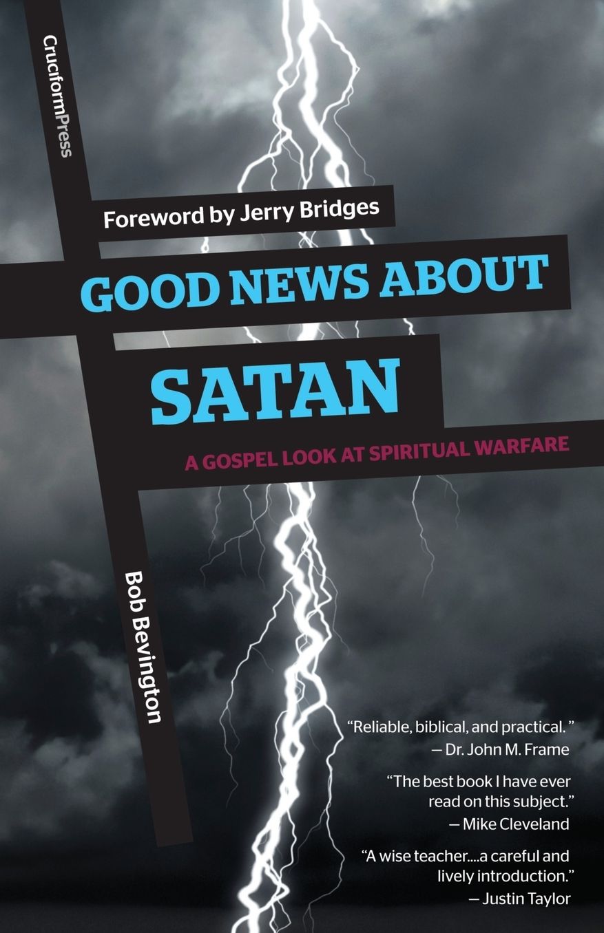 Good News About Satan: A Gospel Look at Spiritual Warfare