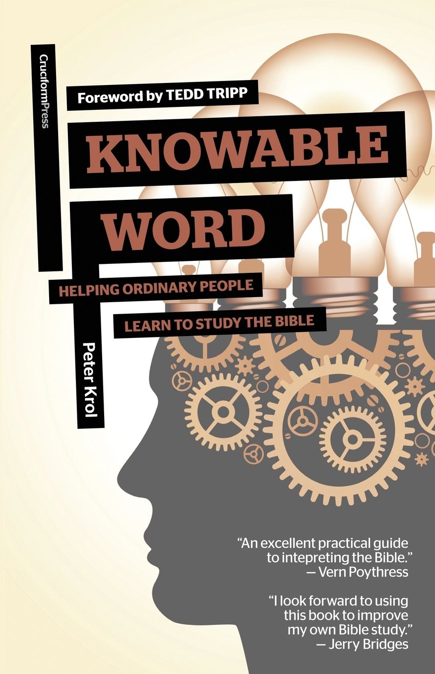 Knowable Word: Helping Ordinary People Learn to Study the Bible