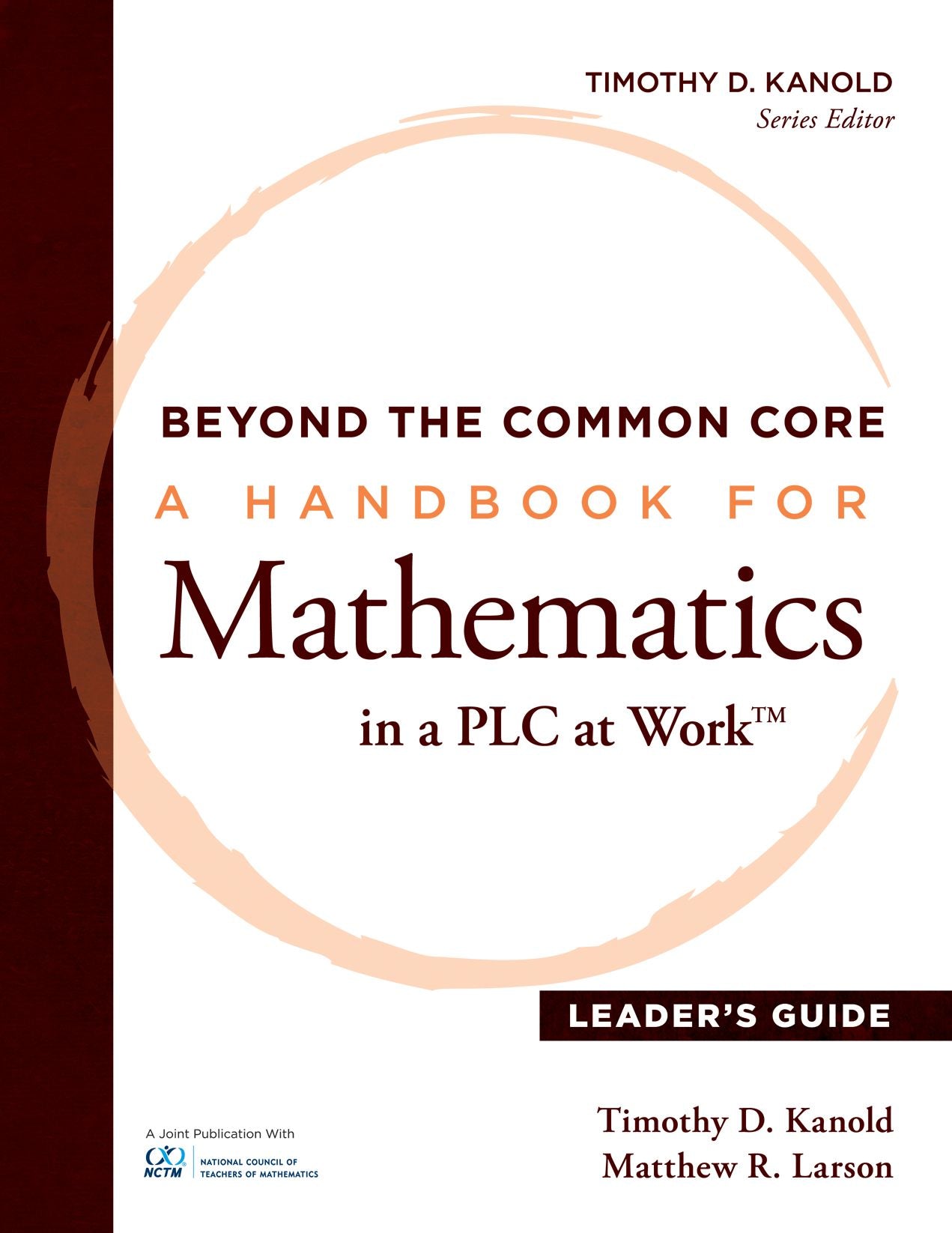 Beyond the Common Core [Leader's Guide]: A Handbook for Mathemaic in a PLC at Work, Leader's Guide