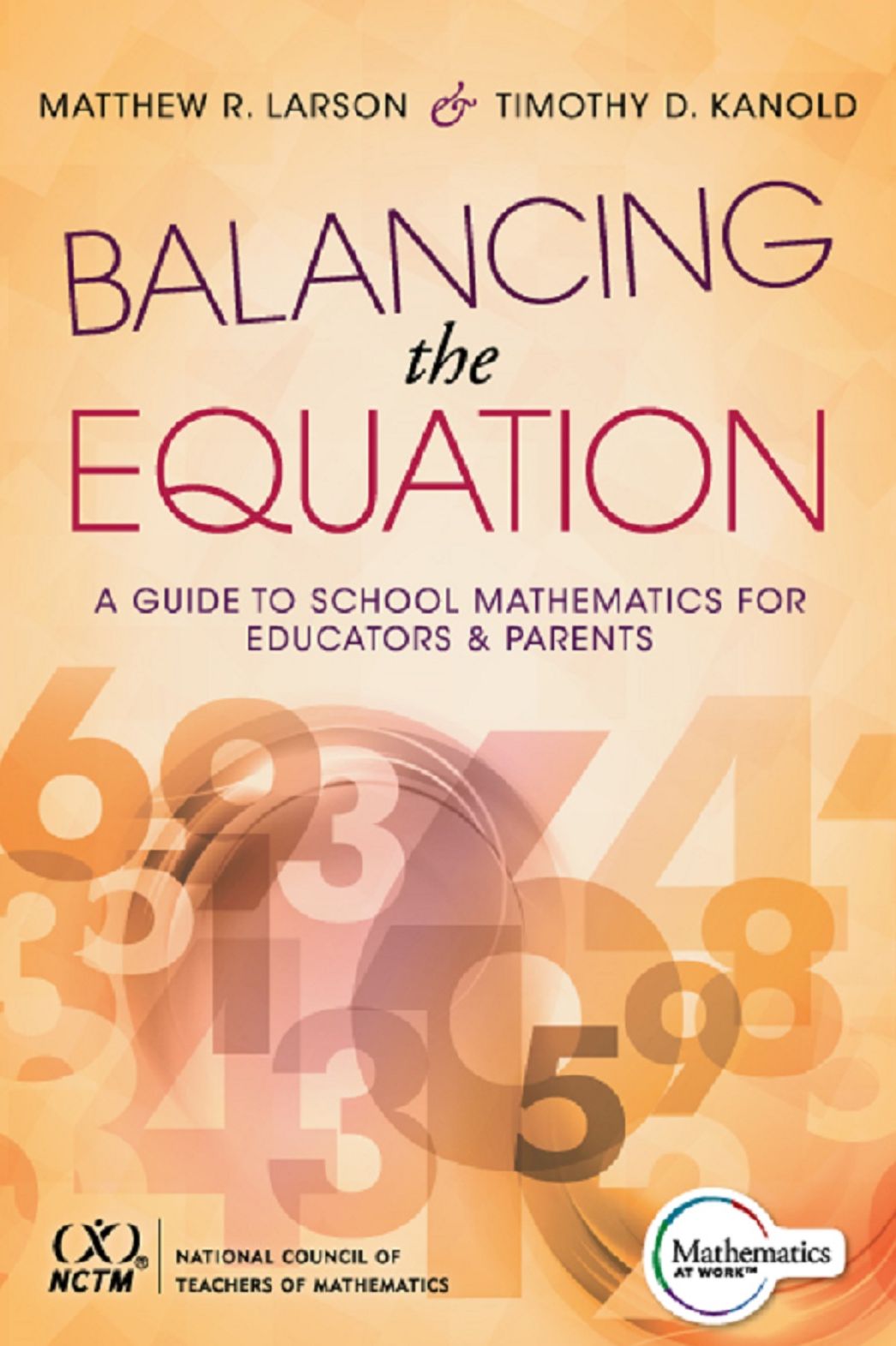 Balancing the Equation: A Guide to School Mathematics for Educators and Parents (Contexts for Effective Student Learning in the Common Core)