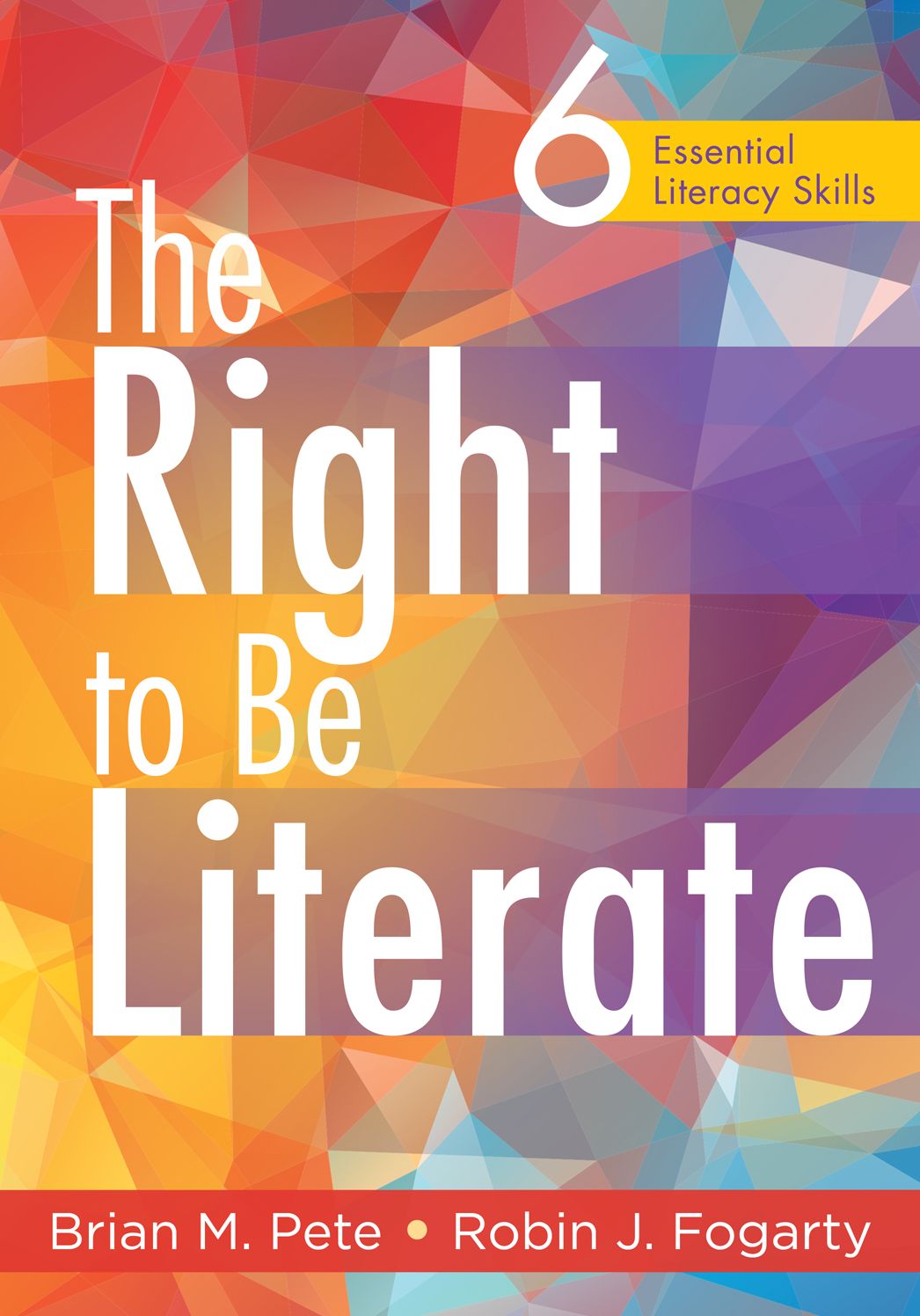 Right to Be Literate, The: 6 Essential Literacy Skills