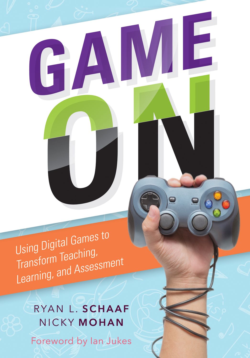 Game On: Using Digital Games to Transform Teaching, Learning, and Assessment--a practical guide for educators to select and tailor digital games to their students' needs