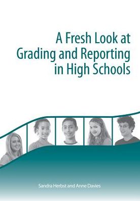 A Fresh Look at Grading and Reporting in High School
