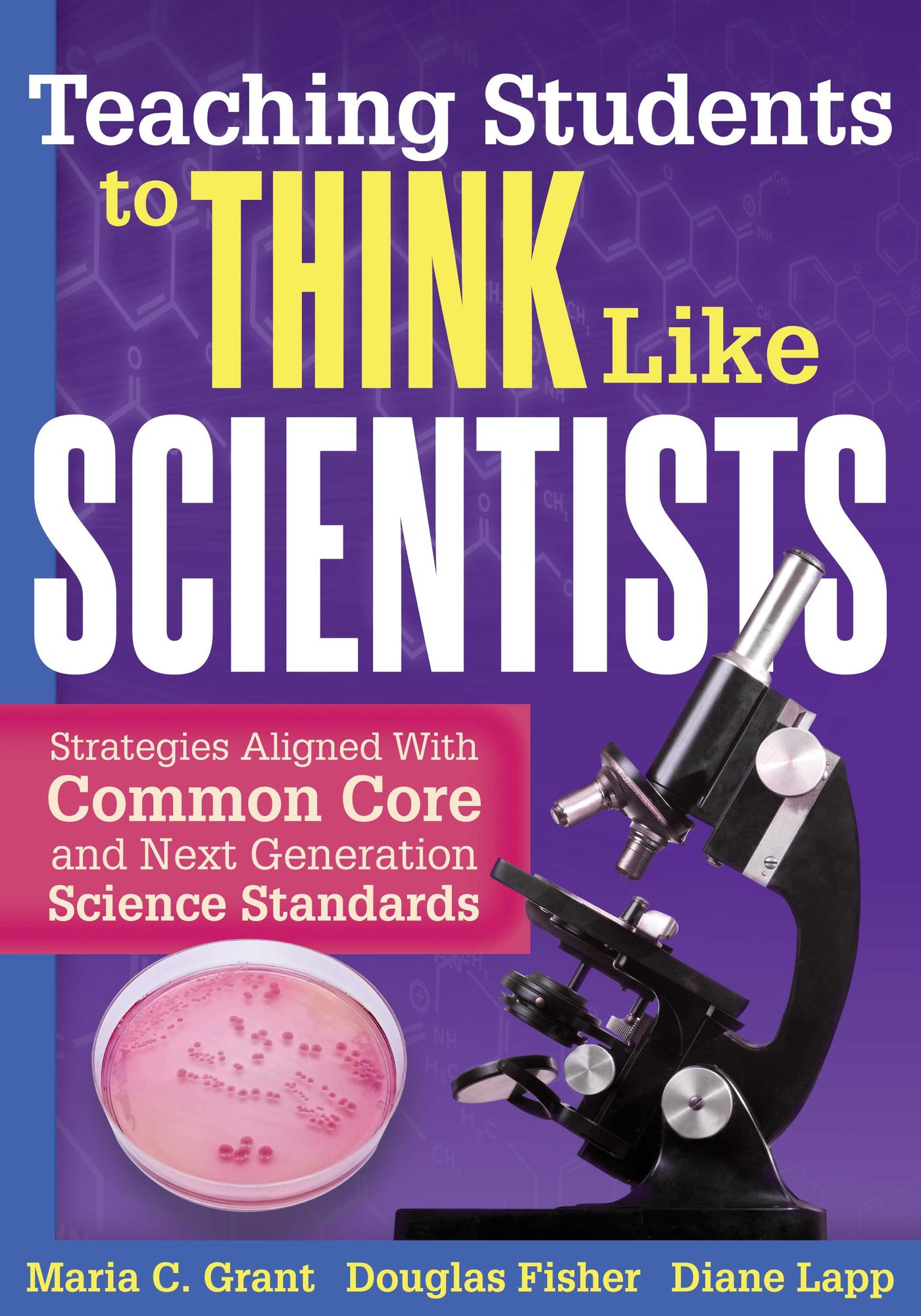 Teaching Students to Think Like Scientists: Strategies Aligned With Common Core and Next Generation Science Standards