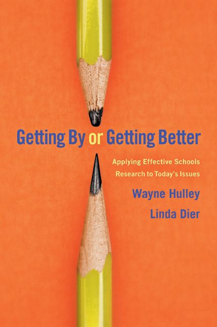 Getting By or Getting Better: Applying Effective Schools Research to Today's Issues