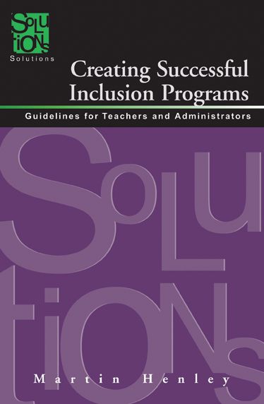 Creating Successful Inclusion Programs: Guidelines for Teachers and Administrators