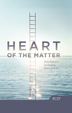 Heart of the Matter: Daily Reflections for Changing Hearts and Lives