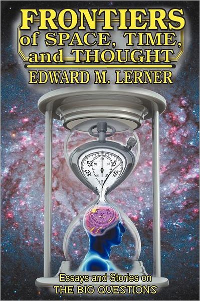 Frontiers Of Space, Time And Thought