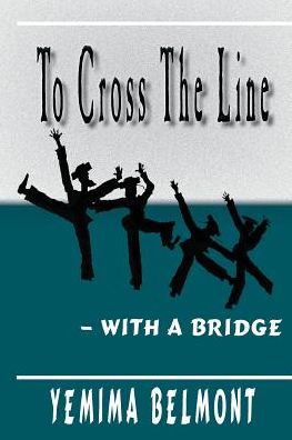 To Cross The Line -- With A Bridge