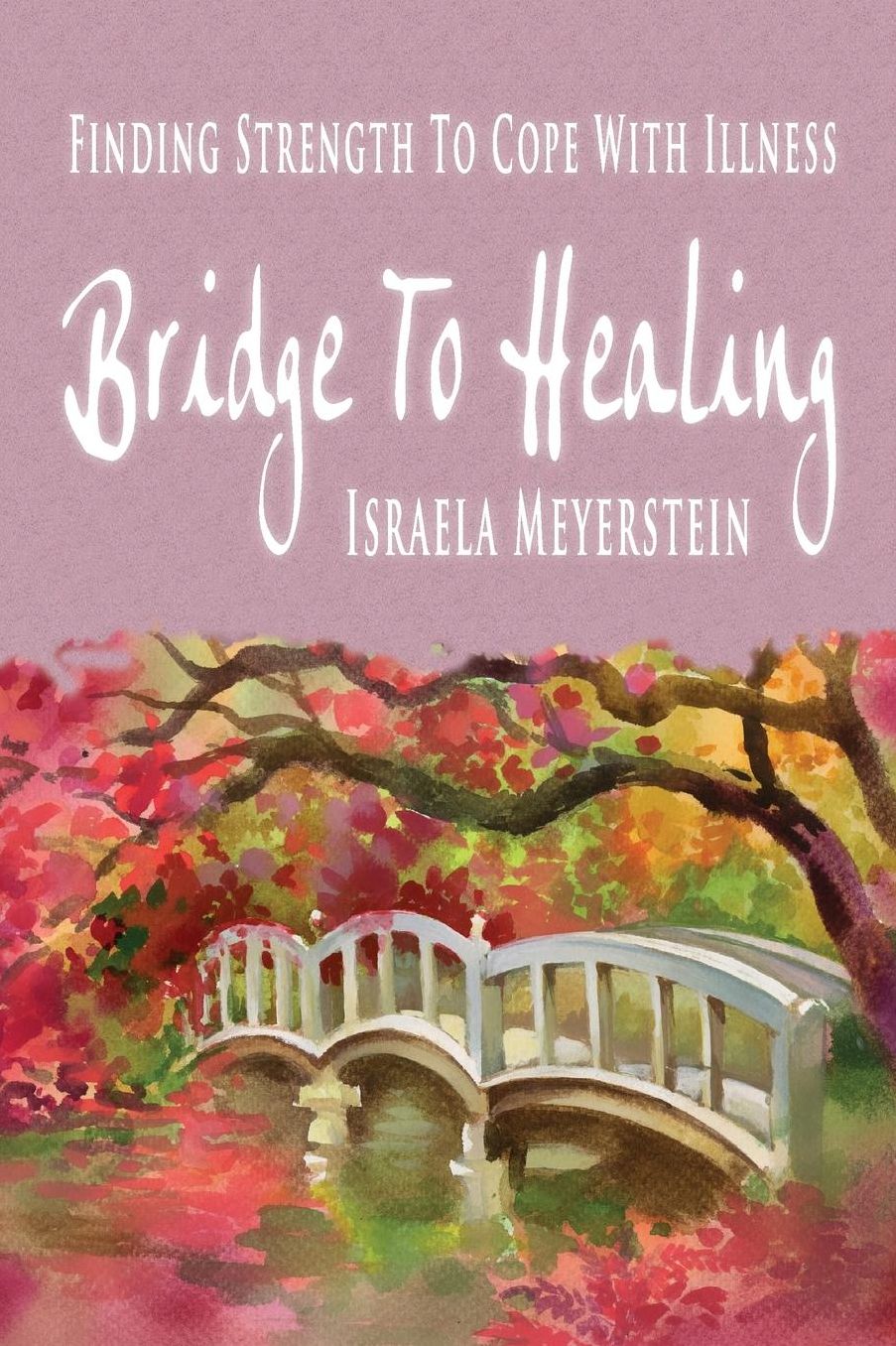 Bridge to Healing: Finding Strength to Cope with Illness