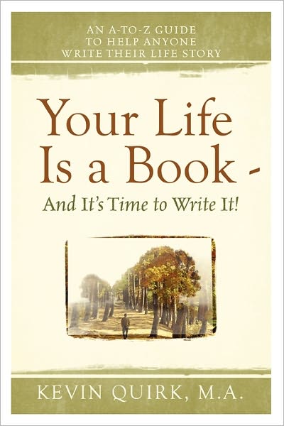 Your Life Is A Book - And It's Time To Write It!