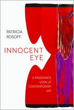 Innocent Eye: A Passionate Look at Contemporary Art