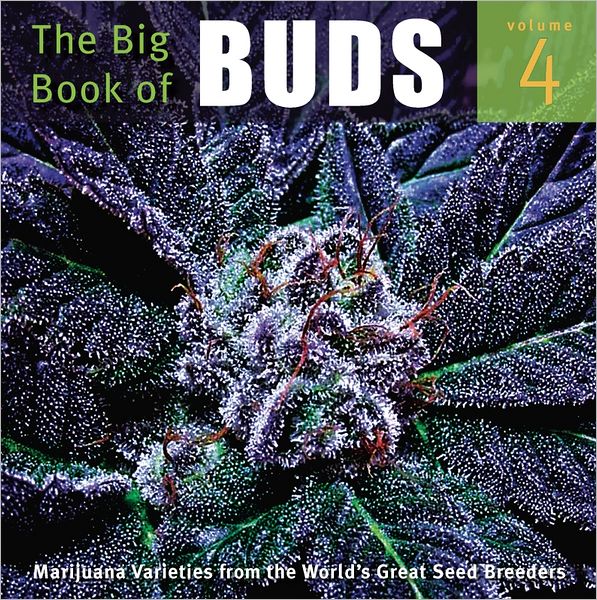 The Big Book of Buds: More Marijuana Varieties from the World's Great Seed Breeders