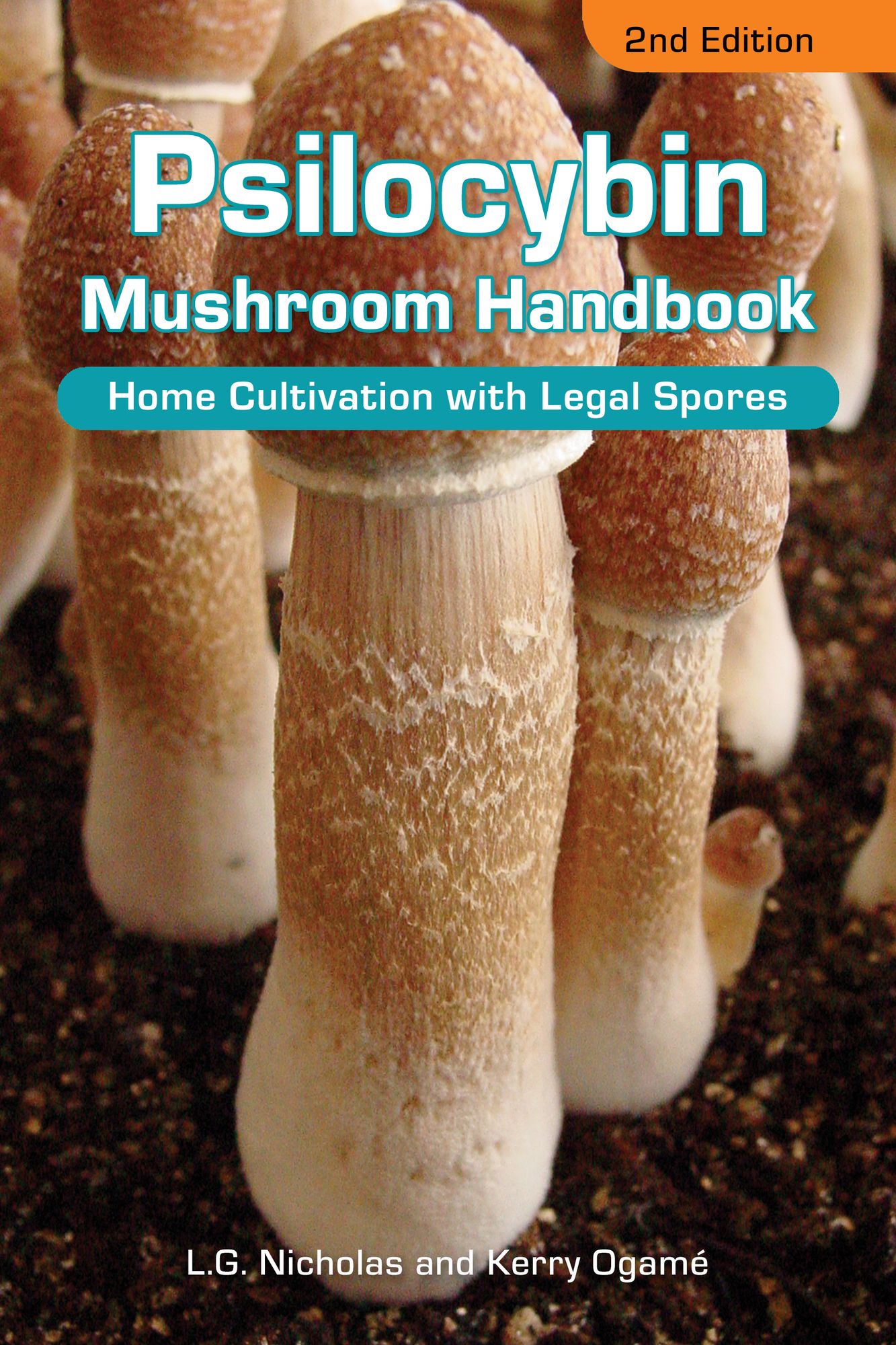 Psilocybin Mushroom Handbook: Easy Indoor and Outdoor Cultivation- 2nd Edition