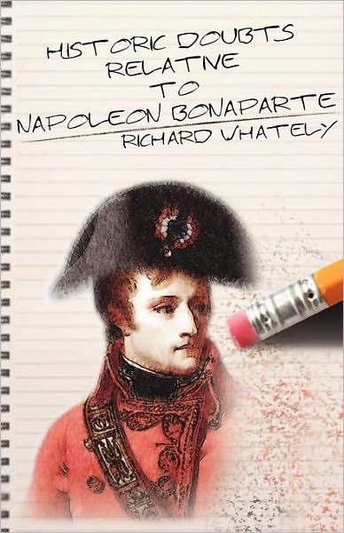 Historic Doubts Relative To Napoleon Bonaparte