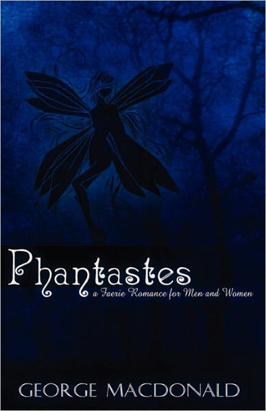 Phantastes, A Faerie Romance for Men and Women