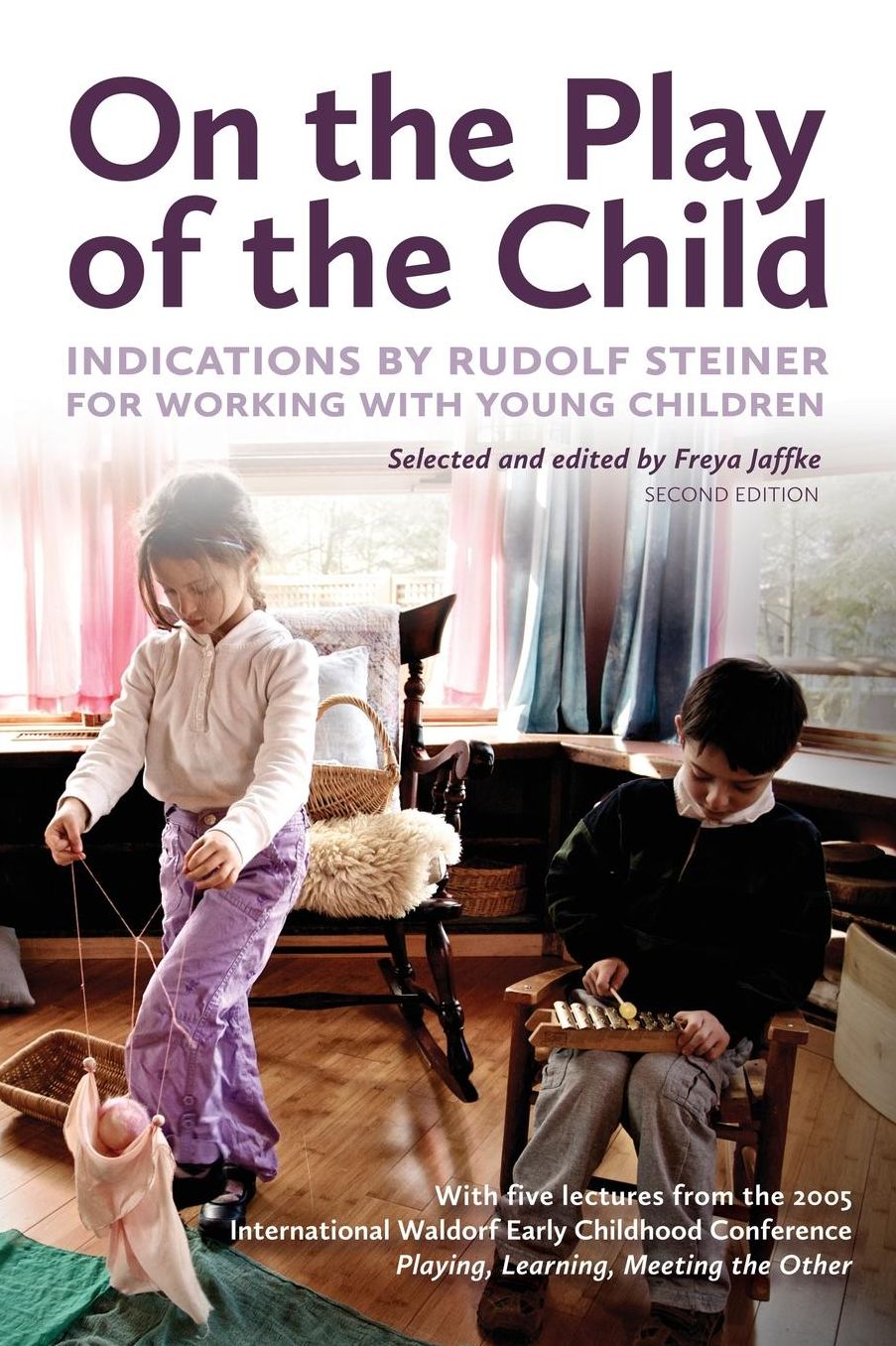 On the Play of the Child: Rudolf Steiner's Indications for Working with Young Children
