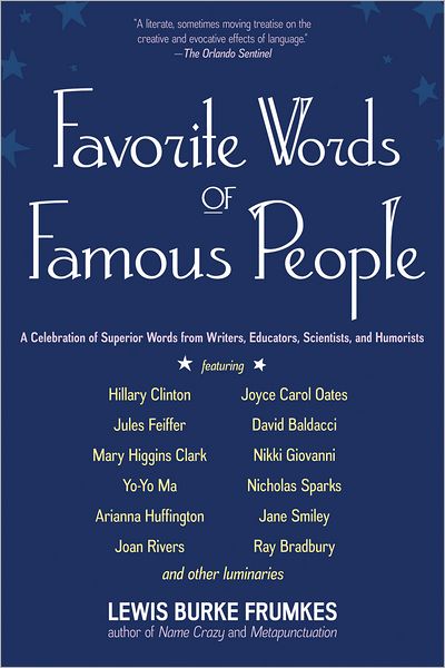 Favorite Words of Famous People: A Celebration of Superior Words from Writers, Educators, Scientists, and Humorists