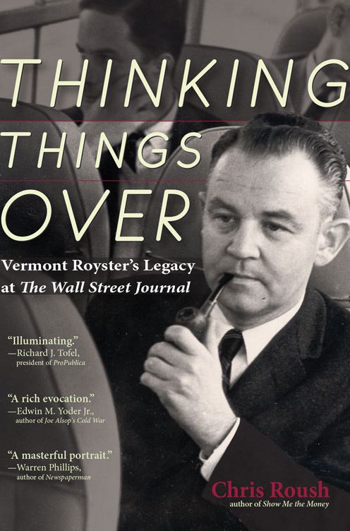 Thinking Things Over: Vermont Royster's Legacy at the Wall Street Journal