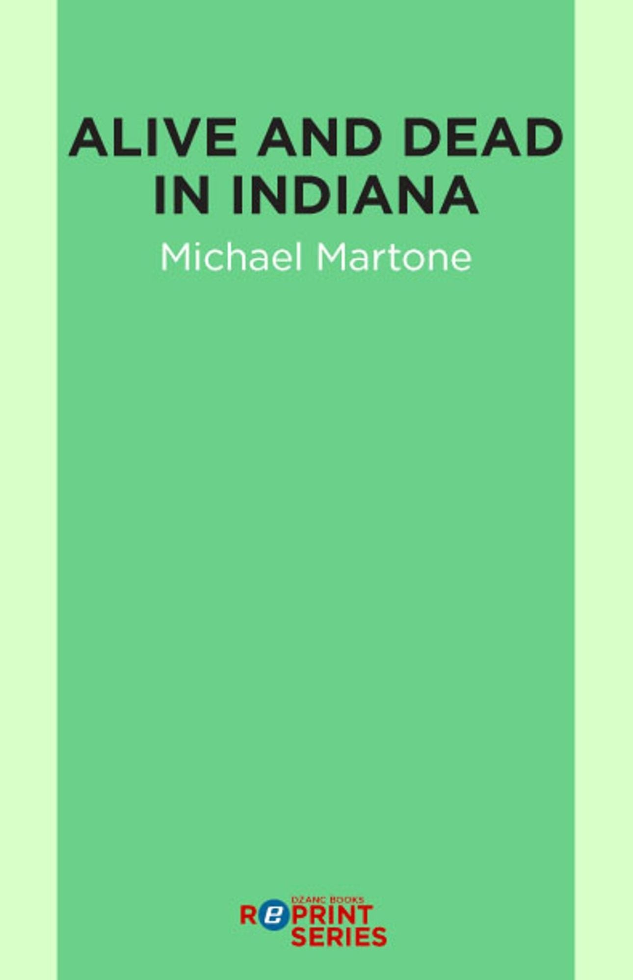 Alive and Dead in Indiana