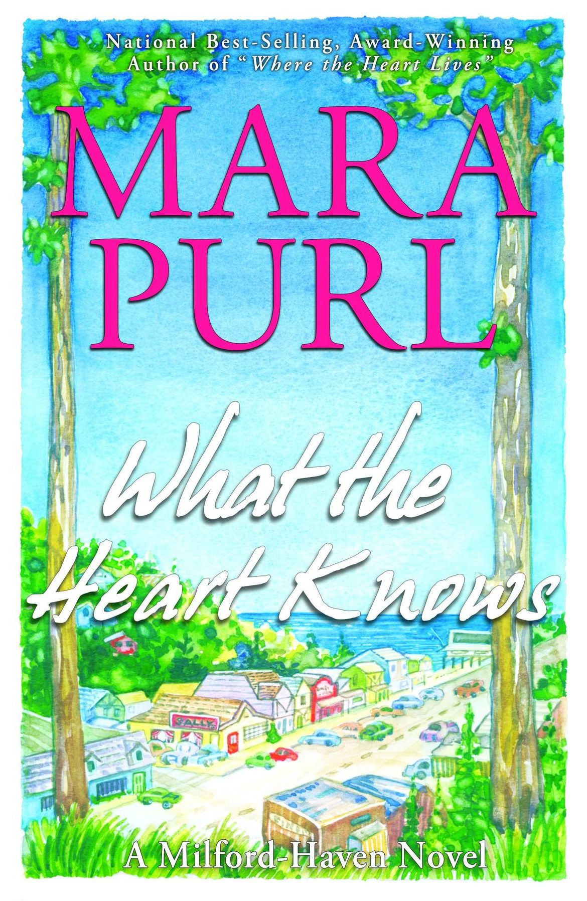 What the Heart Knows: A Milford-Haven Novel - Book One