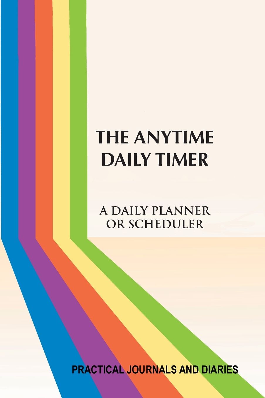 The Anytime Daily Timer: A Daily Planner or Scheduler