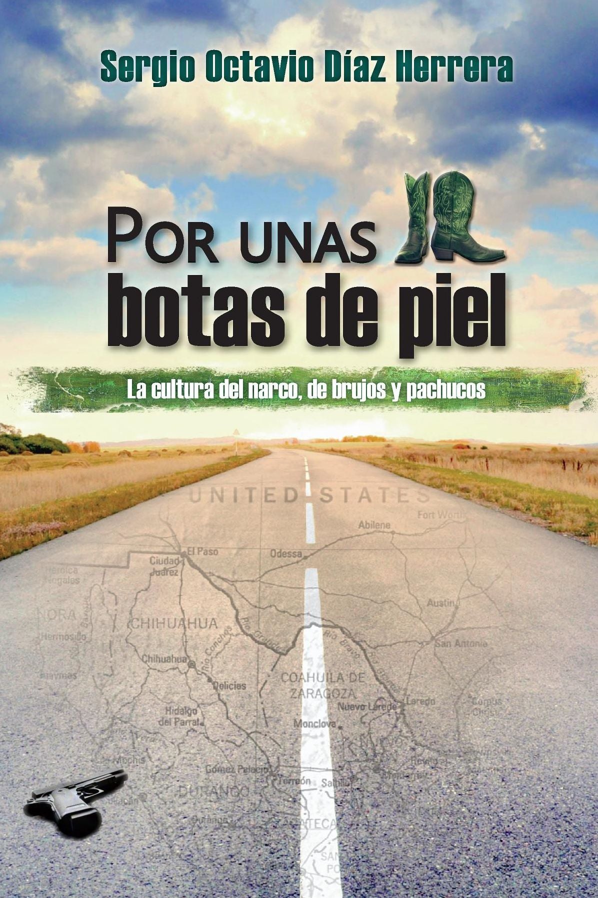 Por unas botas de piel: La cultura del narco, brujos y pachucos