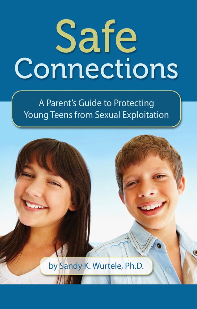 Safe Connections: A Parent's Guide to Protecting Young Teens from Sexual Exploitation