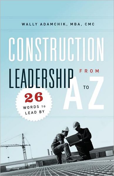 Construction Leadership From A To Z