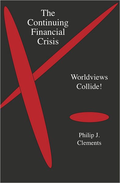 The Continuing Financial Crisis:: Worldviews Collide!