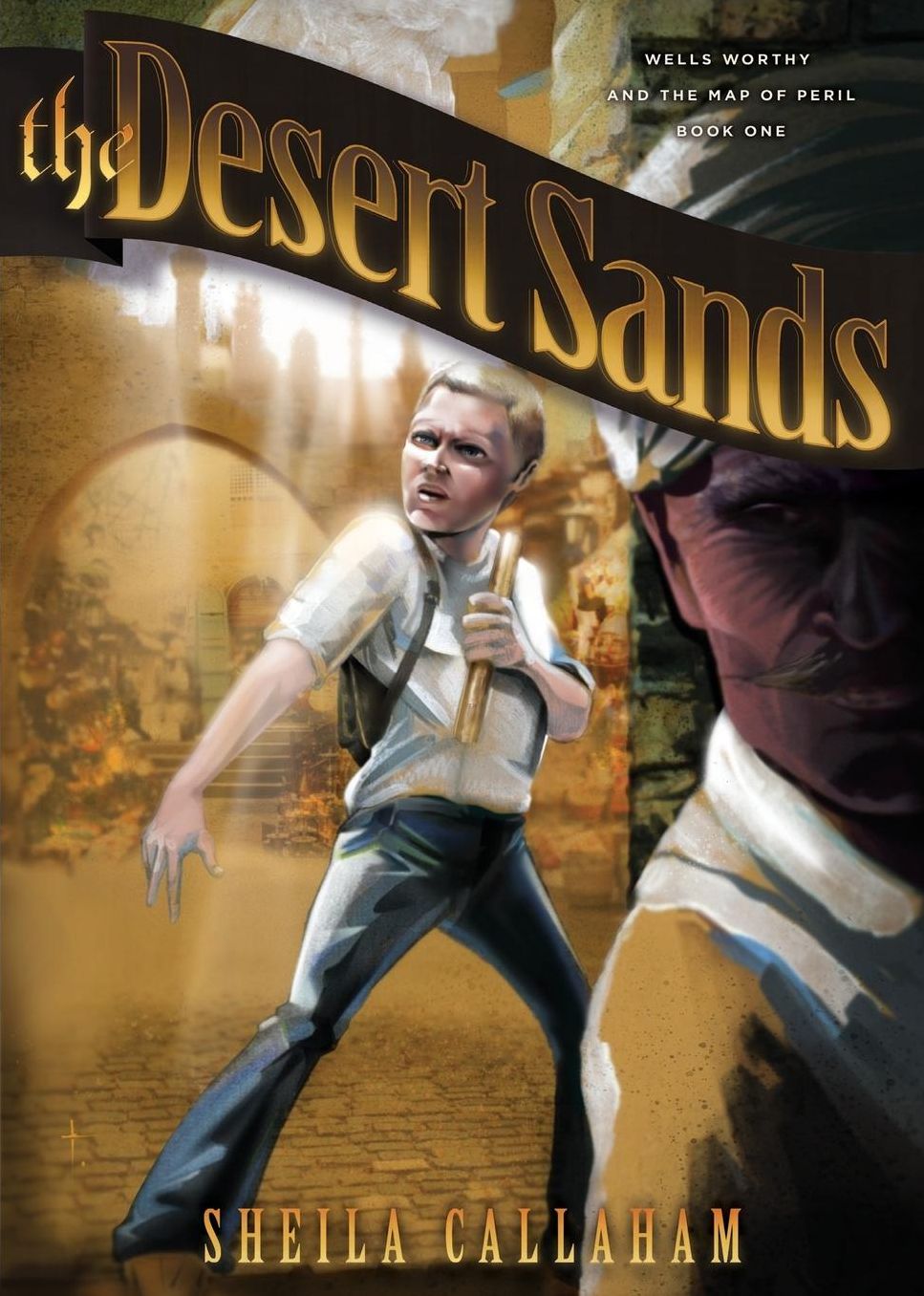 The Desert Sands: Wells Worthy and the Map of Peril: Book One
