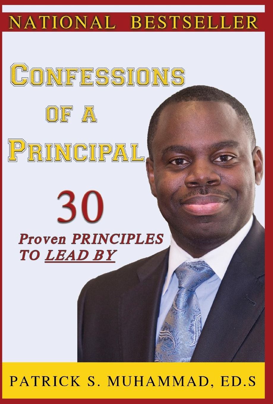 Confessions of a 1st Year Principal: A Must Have Book for All New Leaders