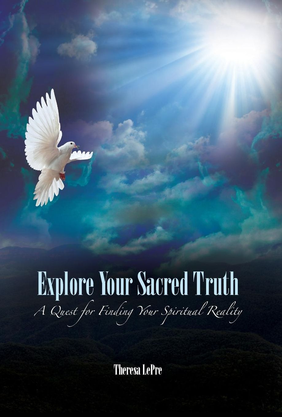 Explore Your Sacred Truth: A Quest for Finding Your Spiritual Reality