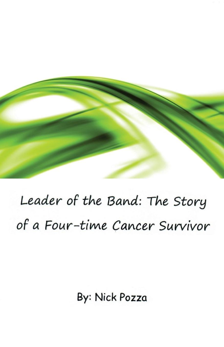 Leader of the Band: The Story of a Four-Time Cancer Survivor